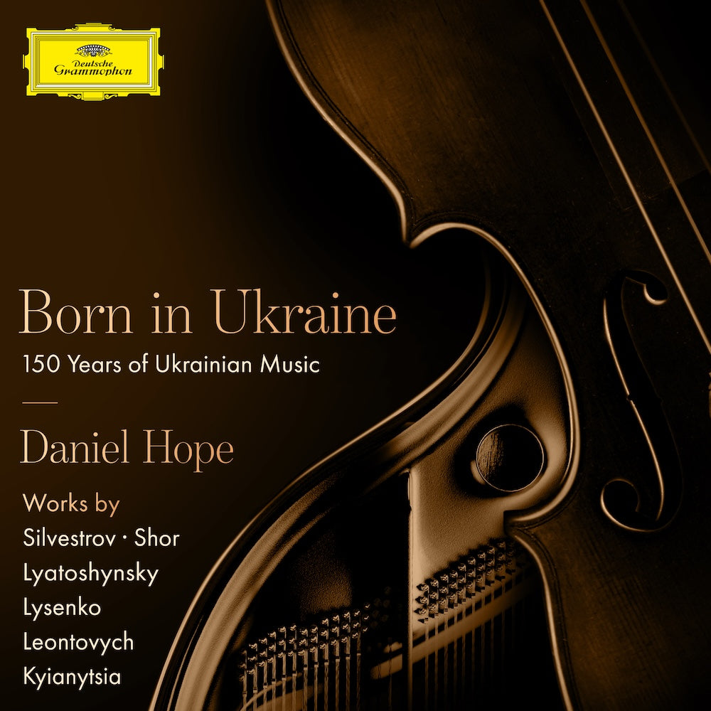 Daniel Hope: Born in Ukraine - 150 Years of Ukrainian Music Digital Album