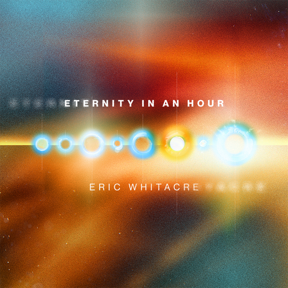 Eric Whitacre: Eternity in an Hour Digital Album